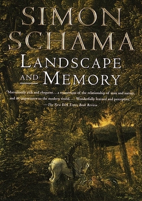 Landscape and Memory by Schama, Simon