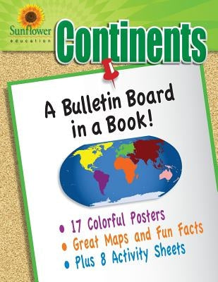 Continents: A Bulletin Board in a Book! by Sunflower Education