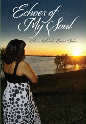 Echoes of My Soul by Eames Oubre, Carla