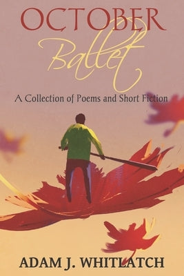 October Ballet: A Collection of Poems and Short Fiction by Ryan, Shannon