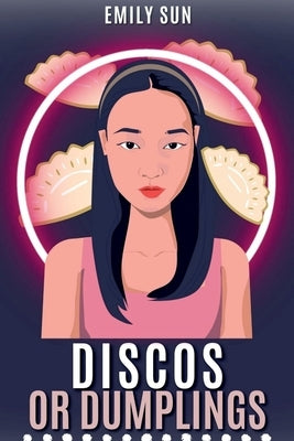 Discos or Dumplings by Sun, Emily