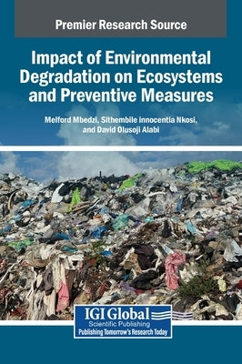 Impact of Environmental Degradation on Ecosystems and Preventive Measures by Mbedzi, Melford
