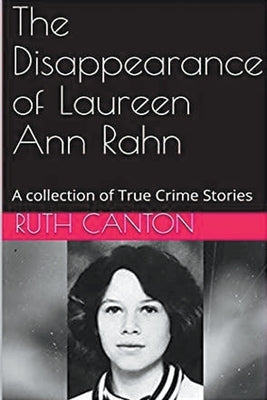 The Disappearance of Laureen Ann Rahn by Canton, Ruth