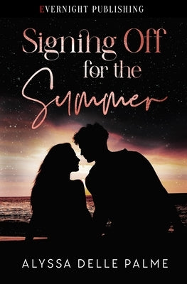 Signing Off for the Summer by Delle Palme, Alyssa