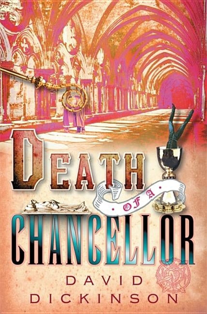 Death of a Chancellor by Dickinson, David