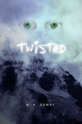 Twisted by Dowdy, M. K.