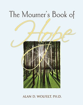 The Mourner's Book of Hope: 30 Days of Inspiration by Wolfelt, Alan D.