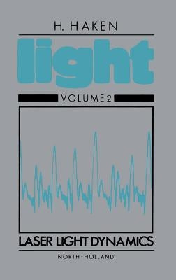 Laser Light Dynamics: Volume II by Luisa, Bozzano G.