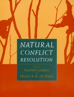 Natural Conflict Resolution by Aureli, Filippo