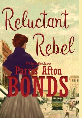 Reluctant Rebel by Bonds, Parris Afton