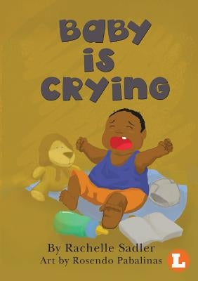 Baby Is Crying by Sadler, Rachelle