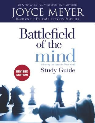 Battlefield of the Mind Study Guide: Winning the Battle in Your Mind by Meyer, Joyce