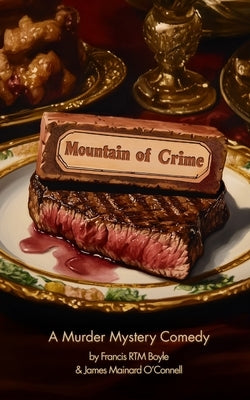 Mountain of Crime, A Murder Mystery Comedy by Boyle, Francis Rtm