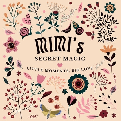 Mimi's Secret Magic: Little Moments, Big Love by Publishing, S. O. Z. Y.