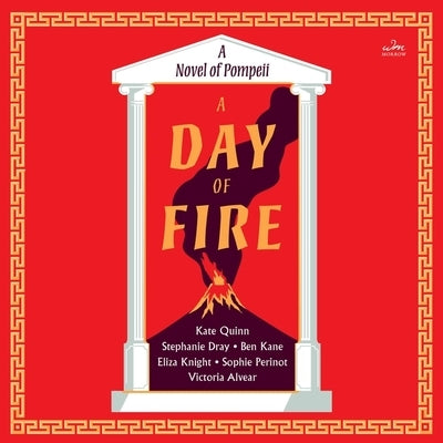 A Day of Fire: A Novel of Pompeii by Kane, Ben