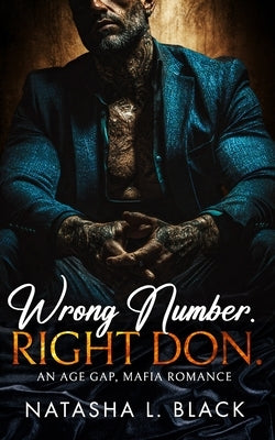 Wrong Number. Right Don.: An Age Gap, Mafia Romance by Black, Natasha L.