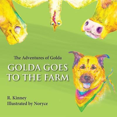 Golda Goes to the Farm: The Adventures of Golda by Burgey, Noryce