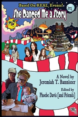 She Danced Me a Story by Bannister, Jeremiah T.