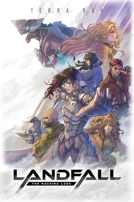The Machina Logs: Landfall by Ray, Terra A.
