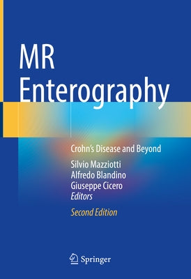 MR Enterography: Crohn's Disease and Beyond by Mazziotti, Silvio