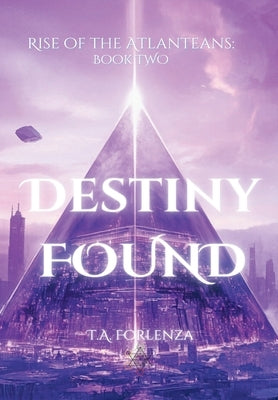 Rise of the Atlanteans: Destiny Found by Forlenza, T. a.