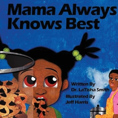 Mama Always Knows Best by Smith, L. A.