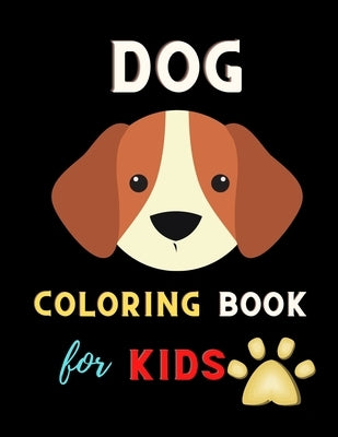 Dog coloring book for kids: A Collection Of Dog Coloring Pages For Kids: Cute Coloring Books for boys & girls by Jefferson, Ralph