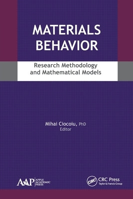 Materials Behavior: Research Methodology and Mathematical Models by Ciocoiu, Mihai