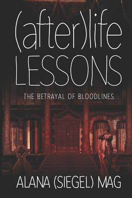 The Betrayal of Bloodlines by (siegel) Mag, Alana