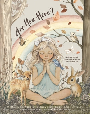 Are You Here?: A Story about the Magical Signs All Around Us by Robinson Clark, Jenny