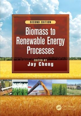 Biomass to Renewable Energy Processes by Cheng, Jay