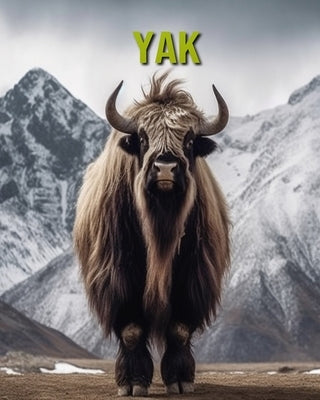 Yak: Fun and Educational Book for Kids with Amazing Facts and Pictures by Horton, Cinta