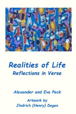 Realities of Life: Reflections in Verse by Peck, Alexander M.