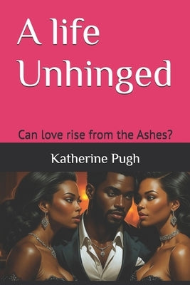 A life Unhinged by Pugh, Katherine