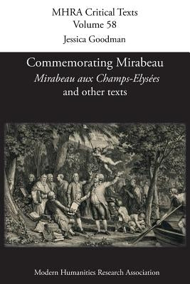 Commemorating Mirabeau: 'Mirabeau aux Champs-Elysées' and other texts by Goodman, Jessica