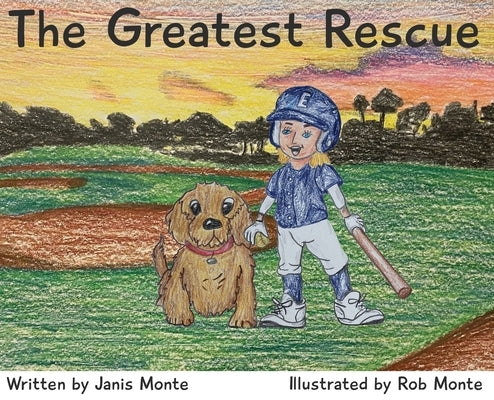 The Greatest Rescue by Monte, Janis