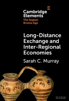 Long-Distance Exchange and Inter-Regional Economies by Murray, Sarah C.