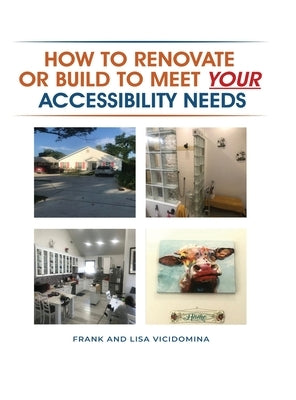 How To Renovate Or Build To Meet Your Accessibility Needs by Vicidomina, Frank