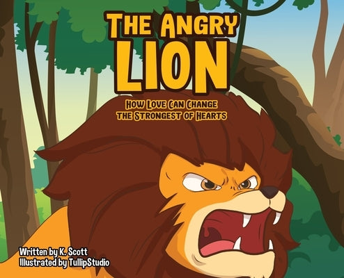 The Angry Lion by Scott, Arthur K.