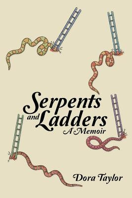 Serpents and Ladders: A Memoir by Taylor, Dora