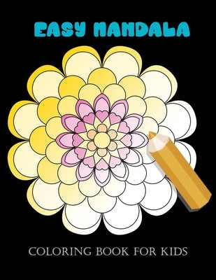 Easy Mandala coloring Book for Kids: Kids and Adults Coloring Book for Beginners, children by Lax, Flexi
