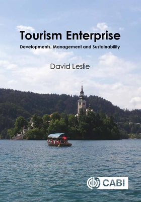 Tourism Enterprise: Developments, Management and Sustainability by Leslie, David