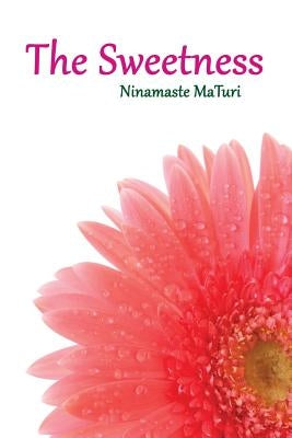 The Sweetness by Maturi, Ninamaste