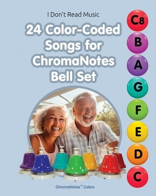 24 Color-Coded Songs for ChromaNotes Bell Set: Music for Beginners by Winter, Helen