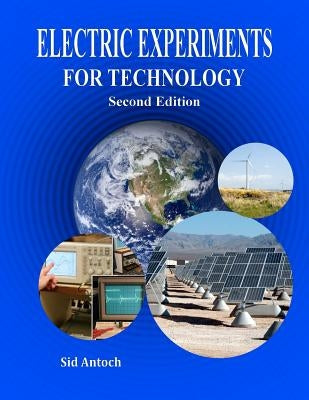 Electric Experiments for Technology Second Edition by Antoch, Sid