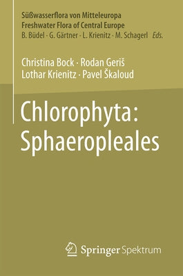 Chlorophyta: Sphaeropleales by Bock, Christina