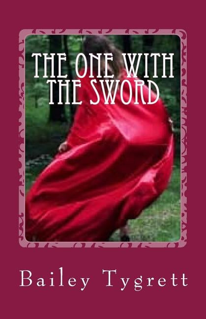 The One With The Sword by Tygrett, Bailey H.