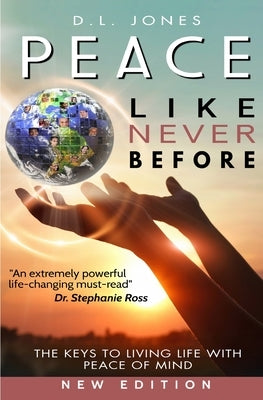 Peace Like Never Before by Jones, D. L.