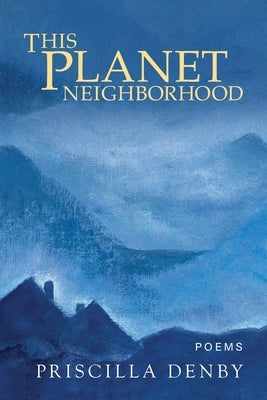 This Planet Neighborhood by Denby, Priscilla