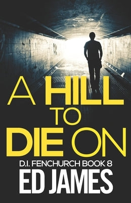 A Hill To Die On by James, Ed